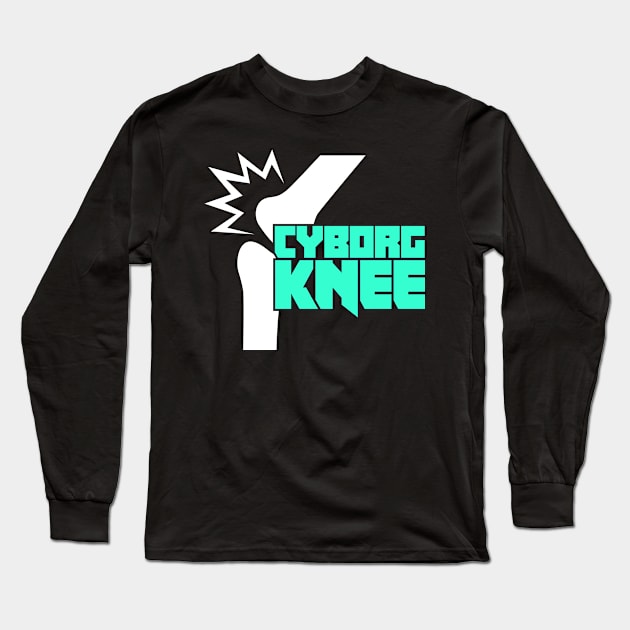 Cyborg Knee | Joint Replacement Knee Surgery Long Sleeve T-Shirt by MeatMan